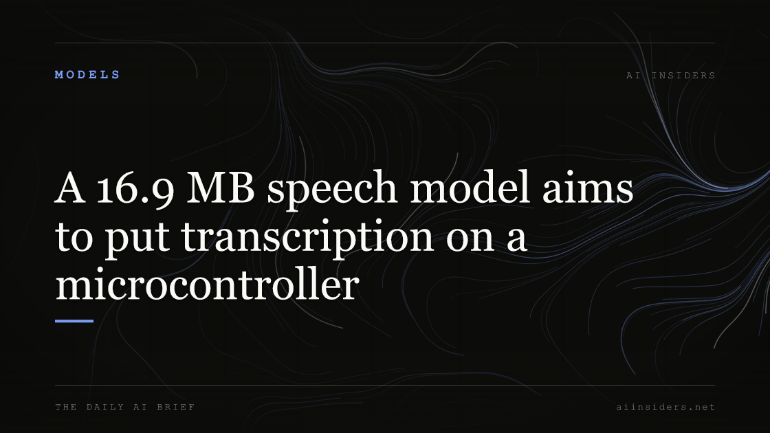 A 16.9 MB speech model aims to put transcription on a microcontroller, featured image for AI Insiders