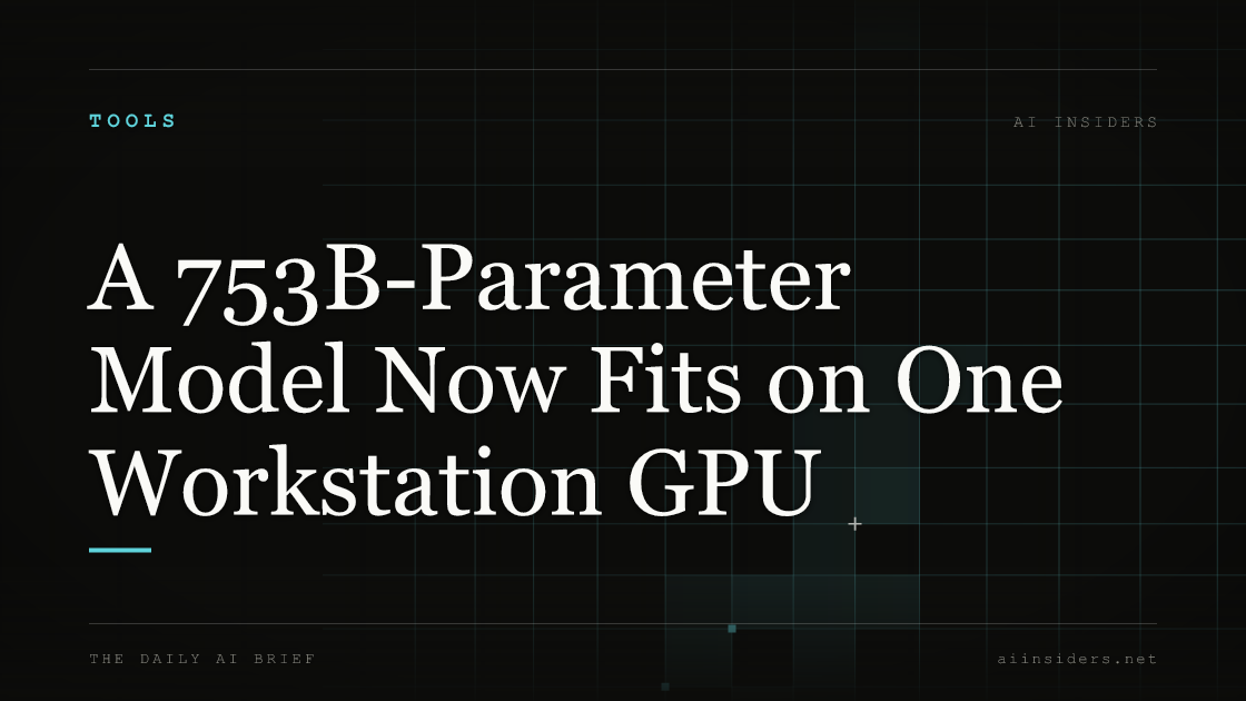A 753B-Parameter Model Now Fits on One Workstation GPU, featured image for AI Insiders