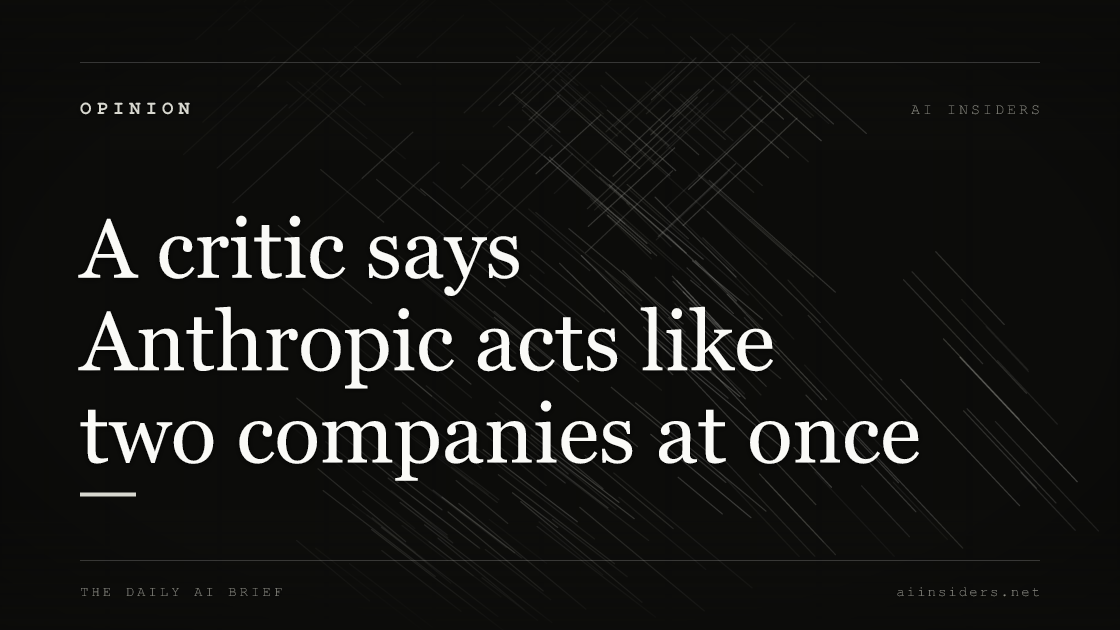 A critic says Anthropic acts like two companies at once, featured image for AI Insiders