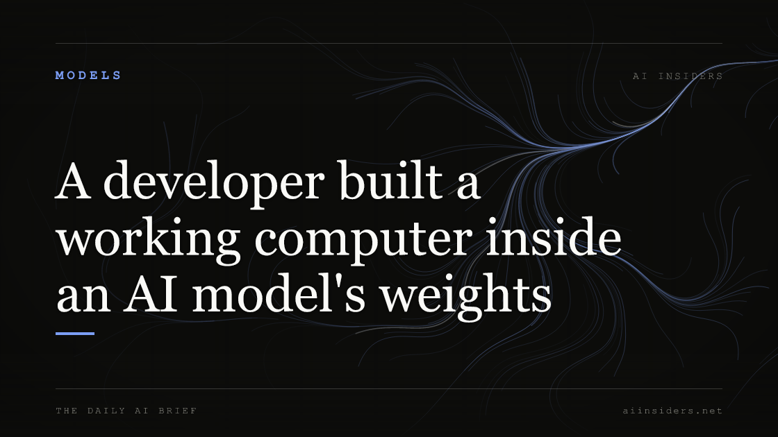 A developer built a working computer inside an AI model's weights, featured image for AI Insiders