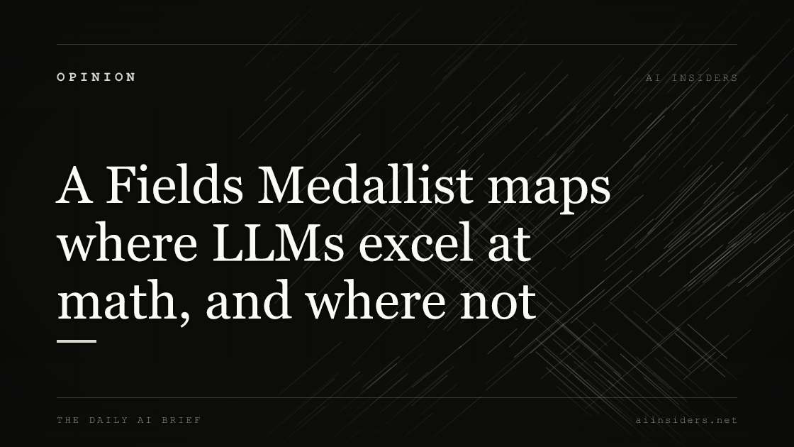 A Fields Medallist maps where LLMs excel at math, and where not, featured image for AI Insiders