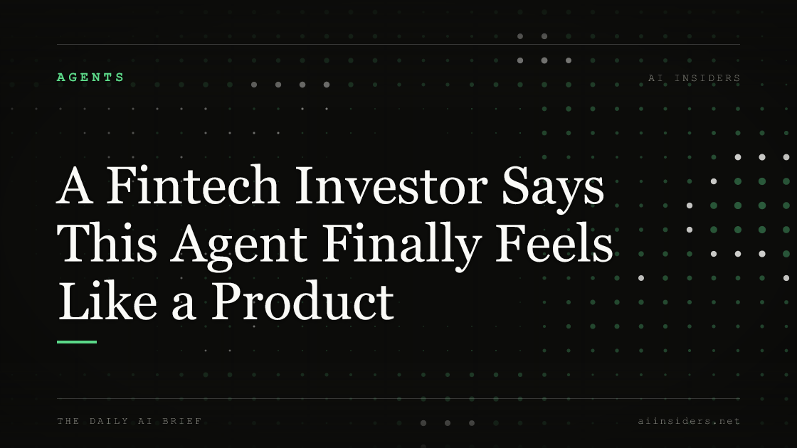 A Fintech Investor Says This Agent Finally Feels Like a Product, featured image for AI Insiders
