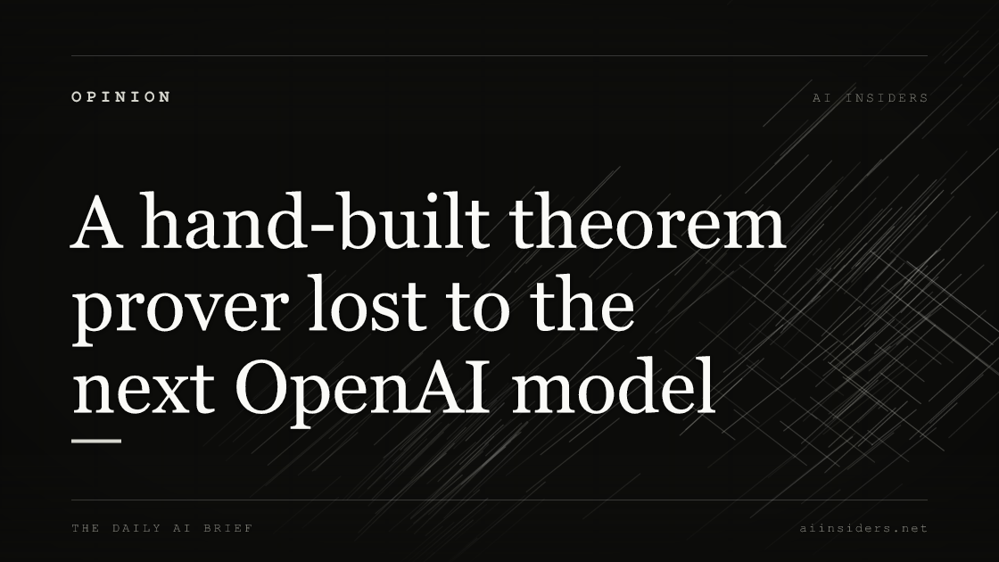 A hand-built theorem prover lost to the next OpenAI model, featured image for AI Insiders