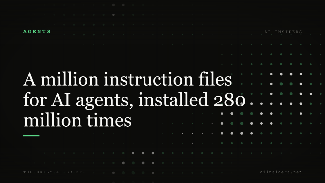 A million instruction files for AI agents, installed 280 million times, featured image for AI Insiders