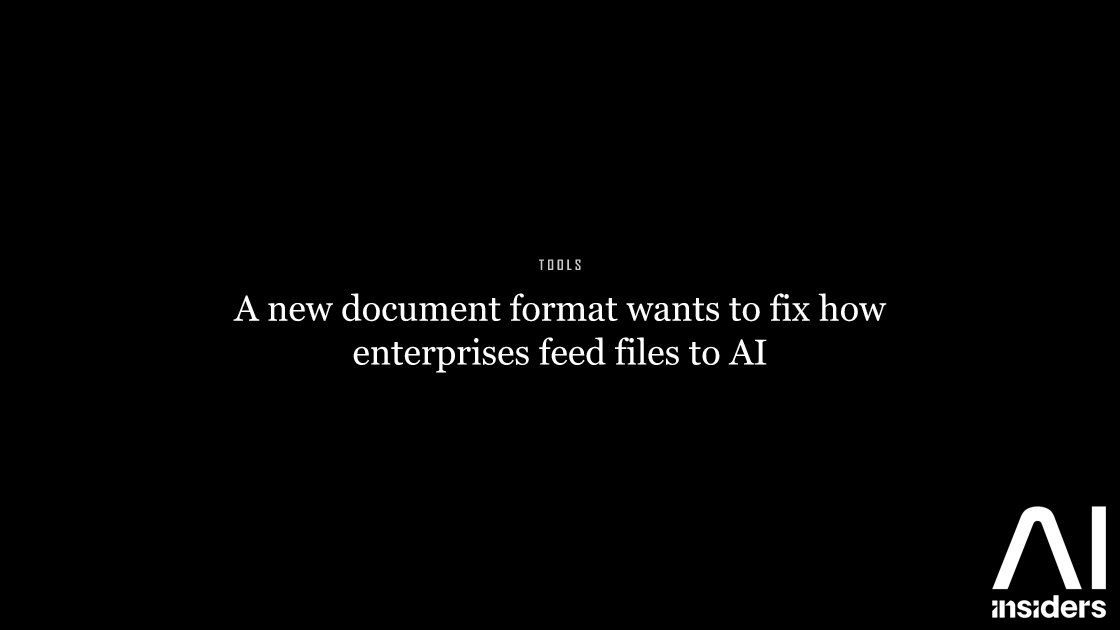 A new document format wants to fix how enterprises feed files to AI — featured image for AI Insiders