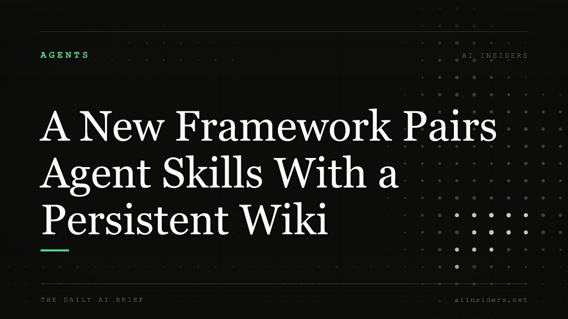 A New Framework Pairs Agent Skills With a Persistent Wiki, featured image for AI Insiders
