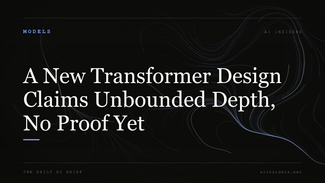 A New Transformer Design Claims Unbounded Depth, No Proof Yet, featured image for AI Insiders