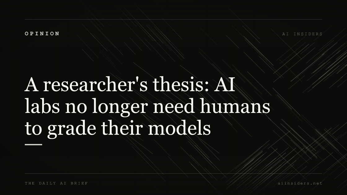 A researcher's thesis: AI labs no longer need humans to grade their models, featured image for AI Insiders