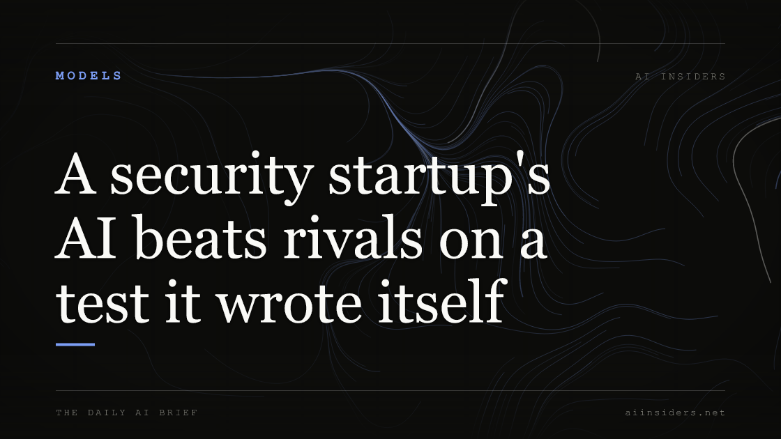 A security startup's AI beats rivals on a test it wrote itself, featured image for AI Insiders