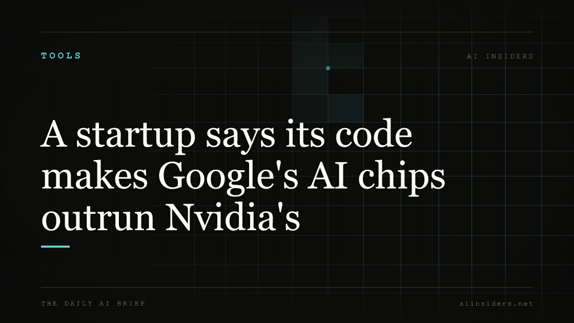 A startup says its code makes Google's AI chips outrun Nvidia's, featured image for AI Insiders