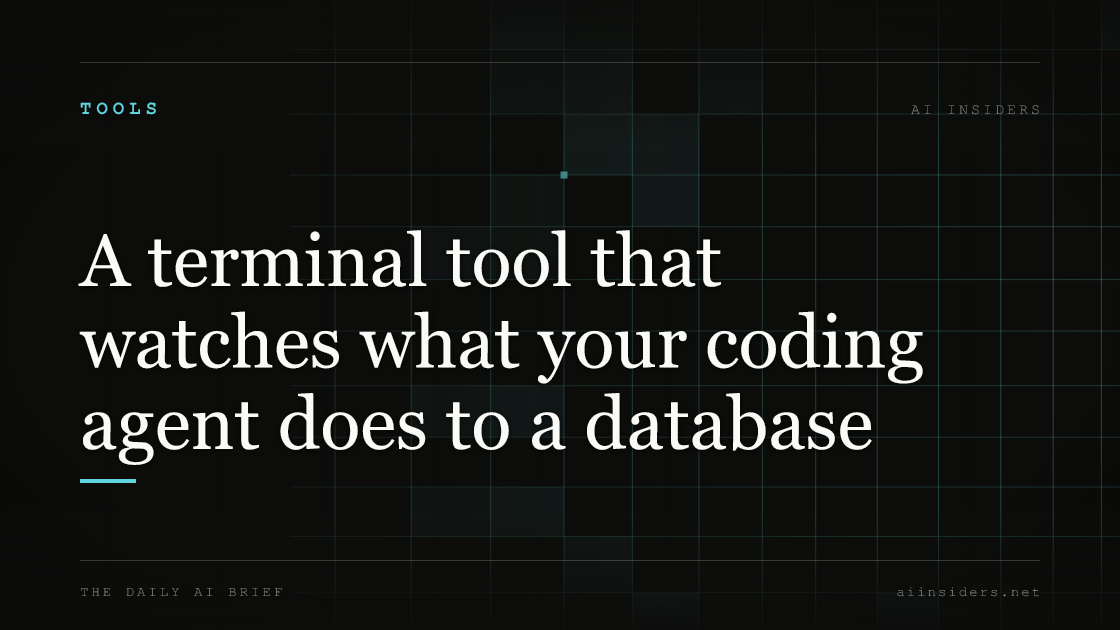 A terminal tool that watches what your coding agent does to a database, featured image for AI Insiders