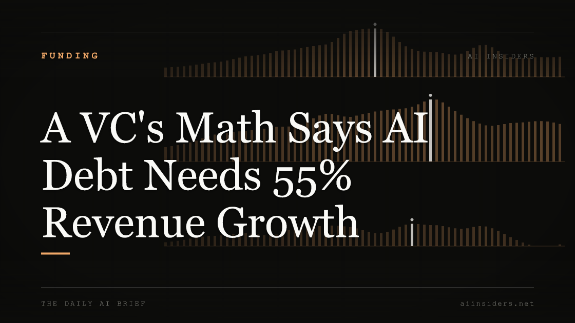 A VC's Math Says AI Debt Needs 55% Revenue Growth, featured image for AI Insiders