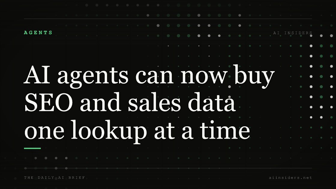 AI agents can now buy SEO and sales data one lookup at a time, featured image for AI Insiders