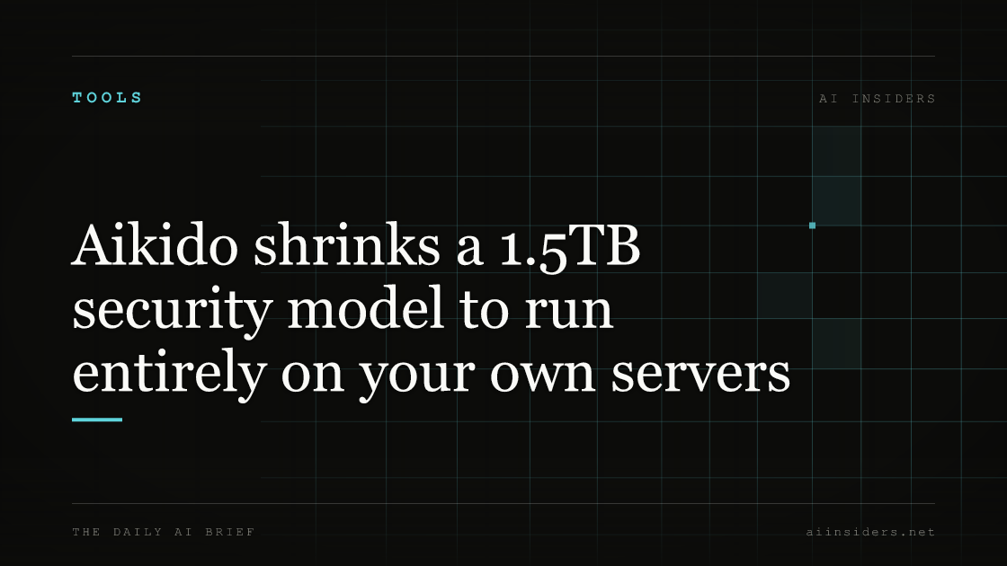 Aikido shrinks a 1.5TB security model to run entirely on your own servers, featured image for AI Insiders