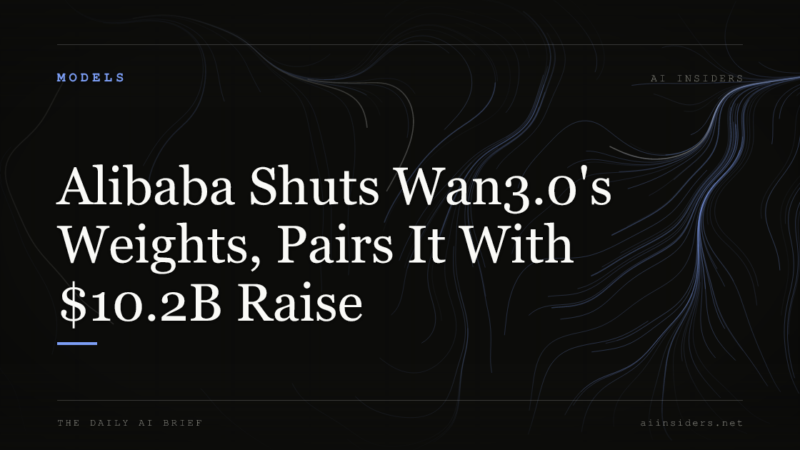Alibaba Shuts Wan3.0's Weights, Pairs It With $10.2B Raise, featured image for AI Insiders