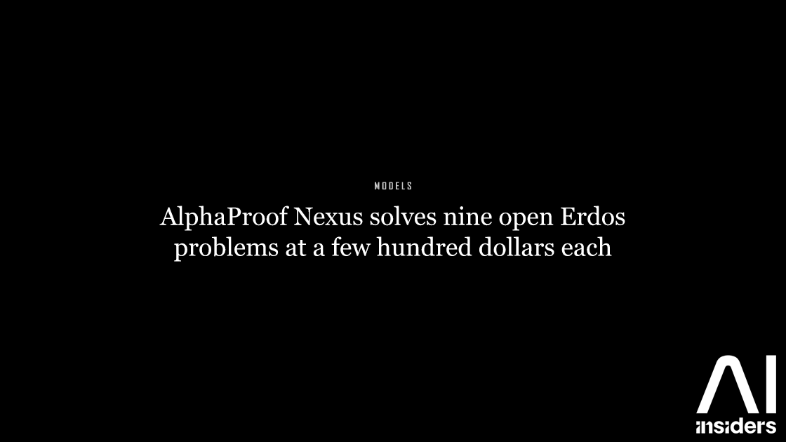 AlphaProof Nexus solves nine open Erdos problems at a few hundred dollars each — featured image for AI Insiders