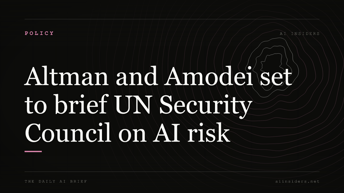 Altman and Amodei set to brief UN Security Council on AI risk, featured image for AI Insiders