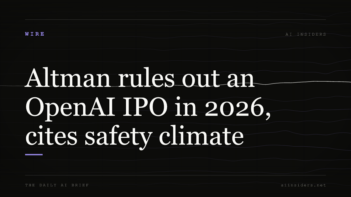 Altman rules out an OpenAI IPO in 2026, cites safety climate, featured image for AI Insiders
