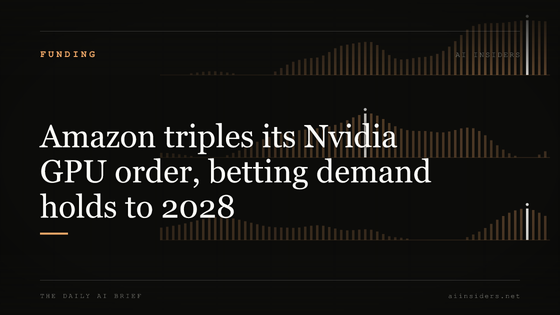 Amazon triples its Nvidia GPU order, betting demand holds to 2028, featured image for AI Insiders