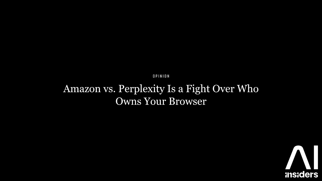 Amazon vs. Perplexity Is a Fight Over Who Owns Your Browser — featured image for AI Insiders