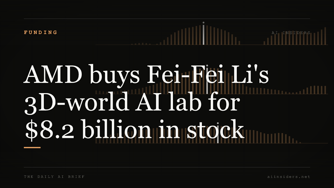 AMD buys Fei-Fei Li's 3D-world AI lab for $8.2 billion in stock, featured image for AI Insiders