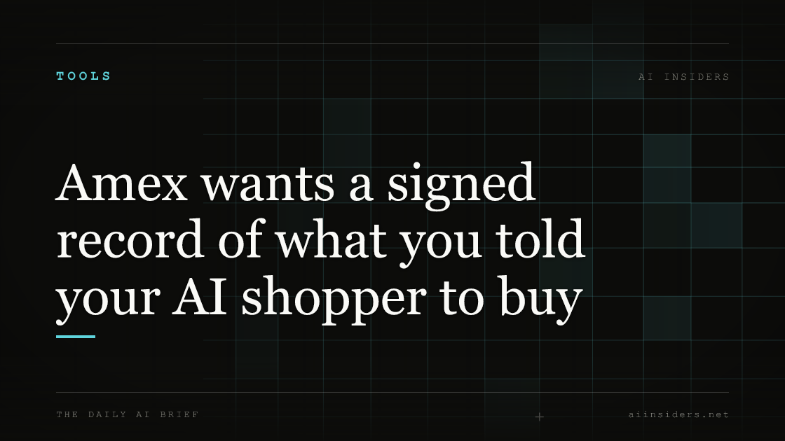 Amex wants a signed record of what you told your AI shopper to buy, featured image for AI Insiders