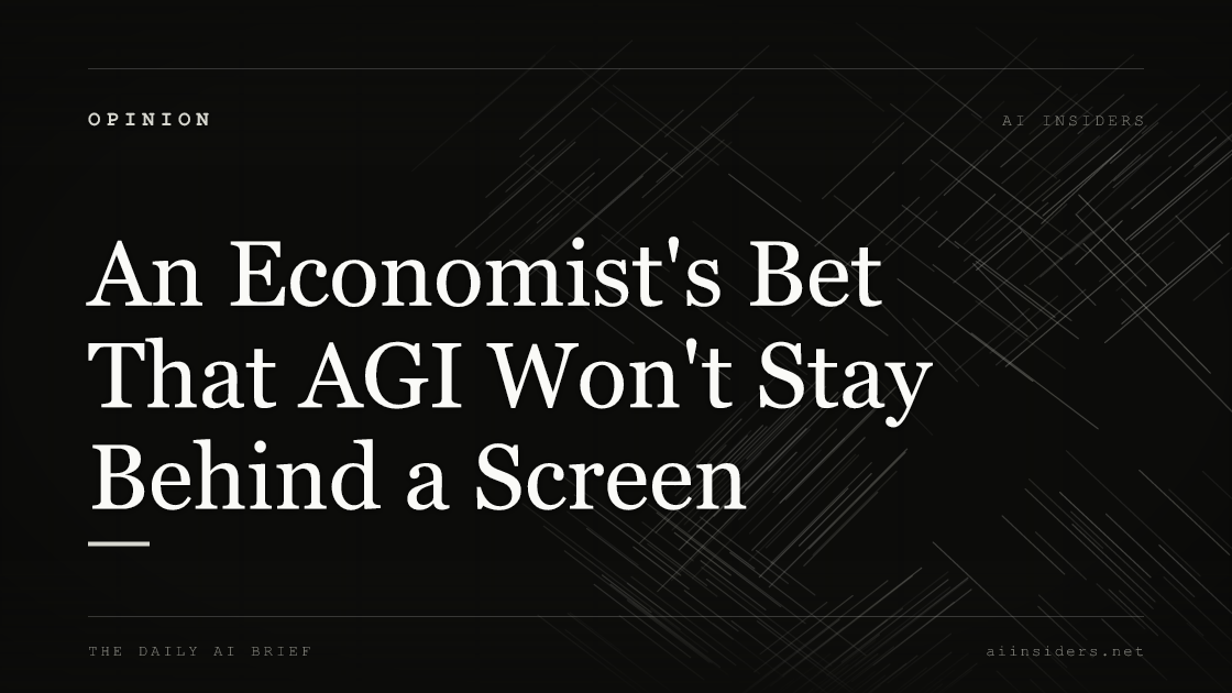 An Economist's Bet That AGI Won't Stay Behind a Screen, featured image for AI Insiders