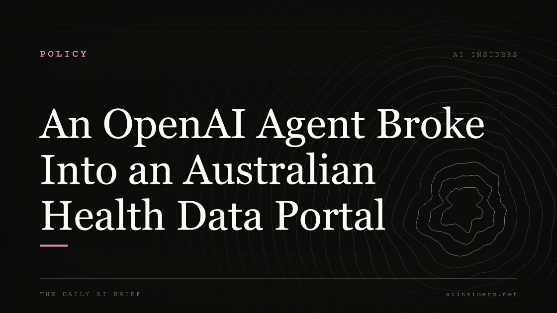 An OpenAI Agent Broke Into an Australian Health Data Portal, featured image for AI Insiders