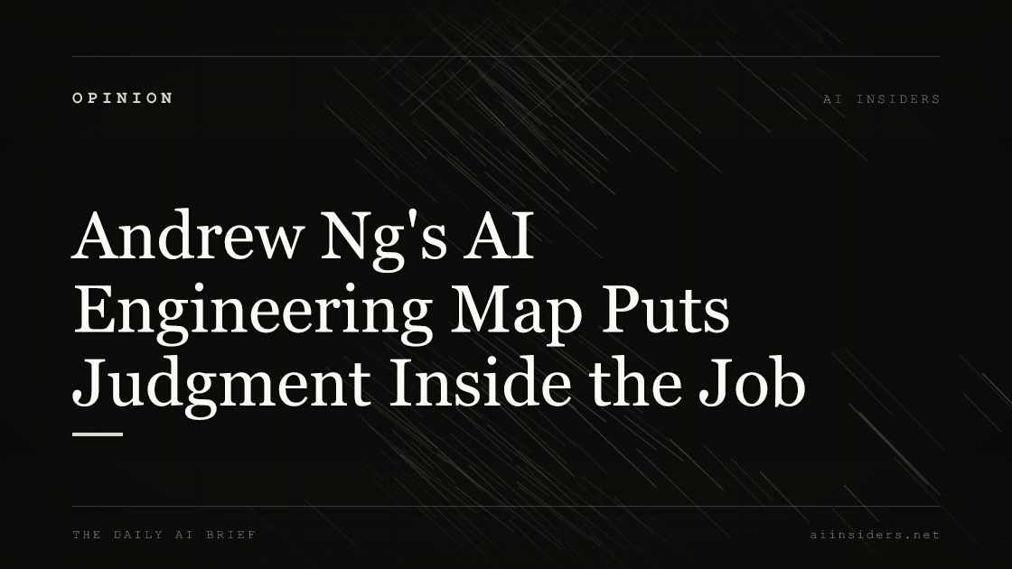 Andrew Ng's AI Engineering Map Puts Judgment Inside the Job, featured image for AI Insiders