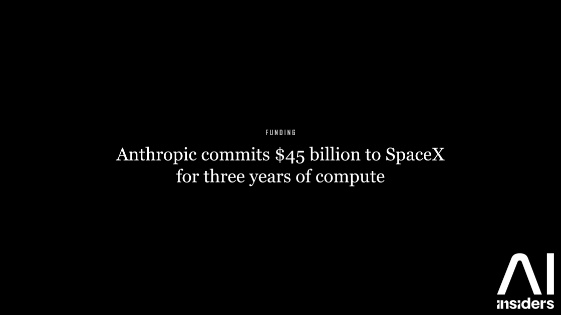 Anthropic commits $45 billion to SpaceX for three years of compute — featured image for AI Insiders