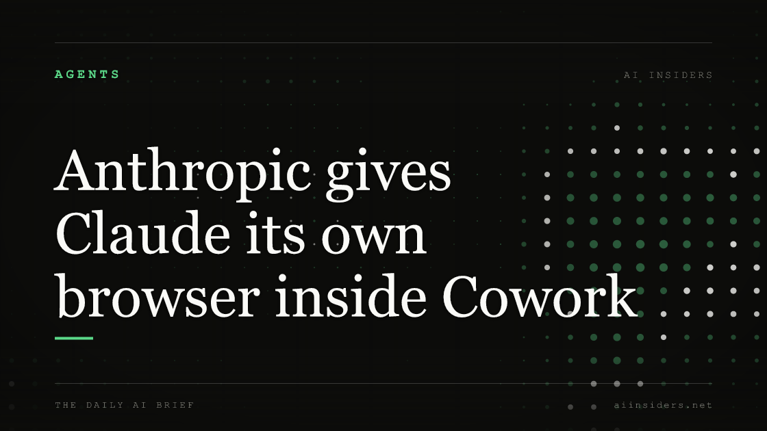 Anthropic gives Claude its own browser inside Cowork, featured image for AI Insiders