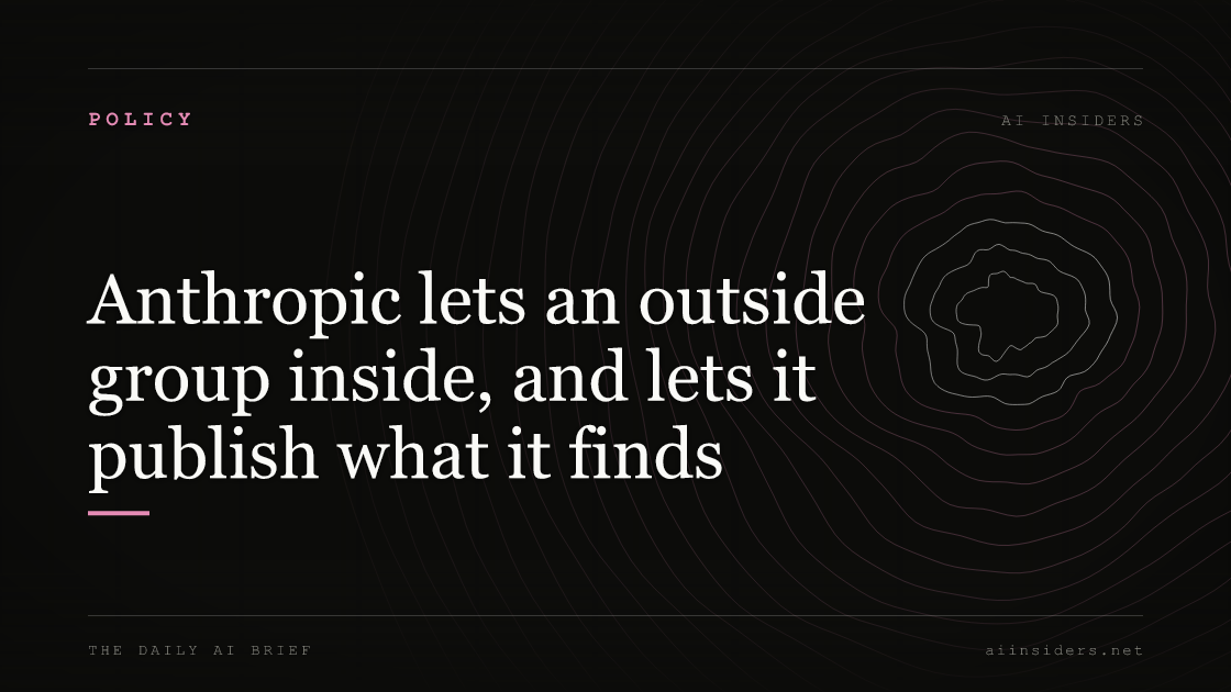 Anthropic lets an outside group inside, and lets it publish what it finds, featured image for AI Insiders