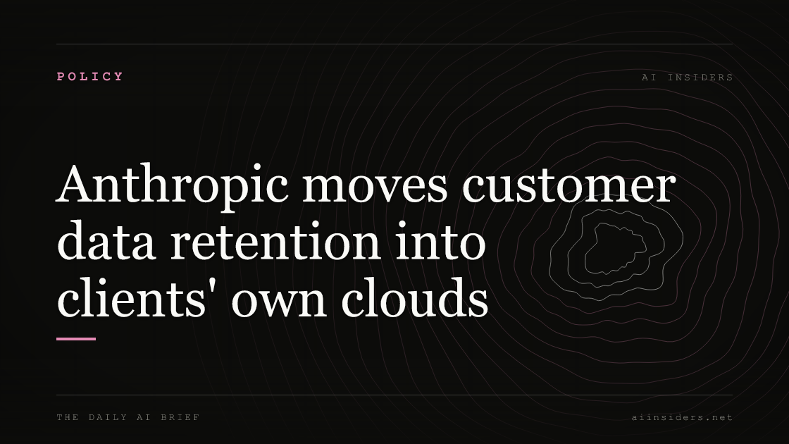 Anthropic moves customer data retention into clients' own clouds, featured image for AI Insiders