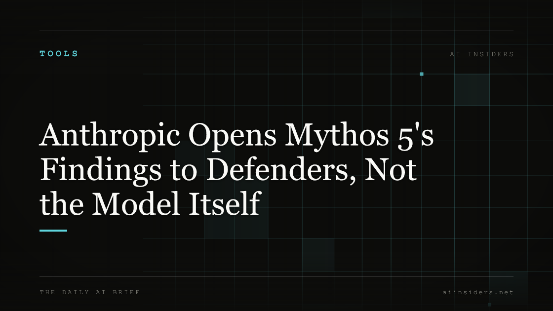 Anthropic Opens Mythos 5's Findings to Defenders, Not the Model Itself, featured image for AI Insiders
