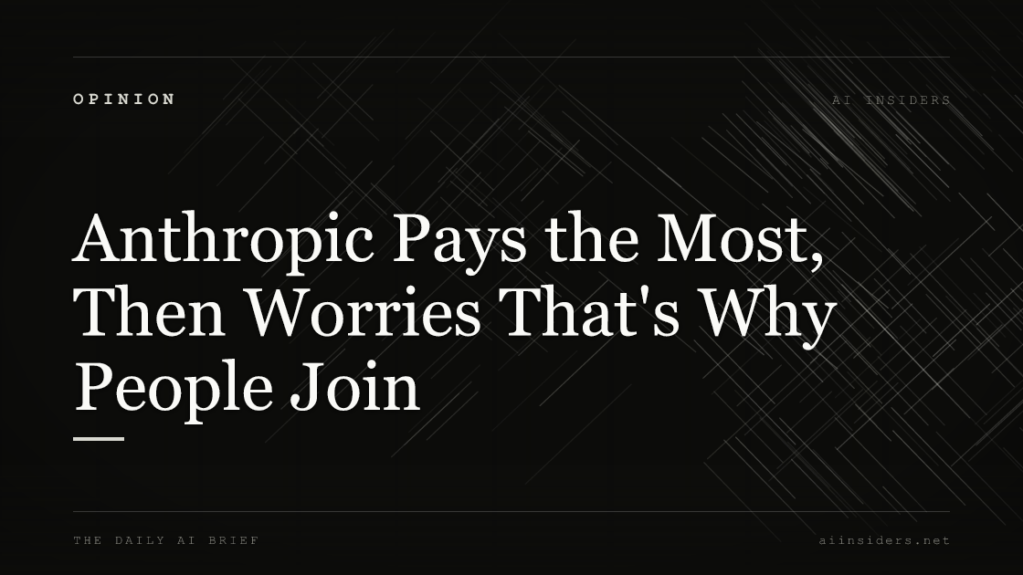 Anthropic Pays the Most, Then Worries That's Why People Join, featured image for AI Insiders