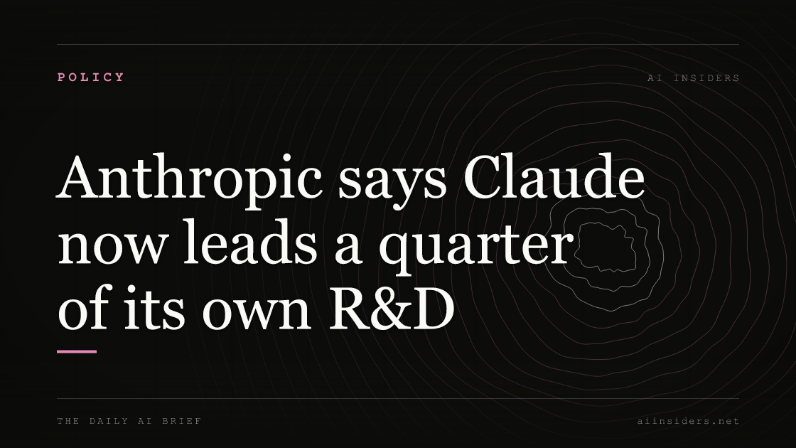 Anthropic says Claude now leads a quarter of its own R&D, featured image for AI Insiders