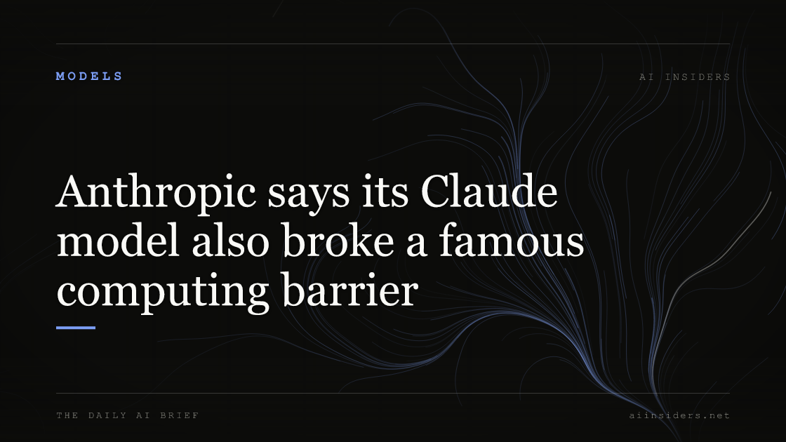 Anthropic says its Claude model also broke a famous computing barrier, featured image for AI Insiders