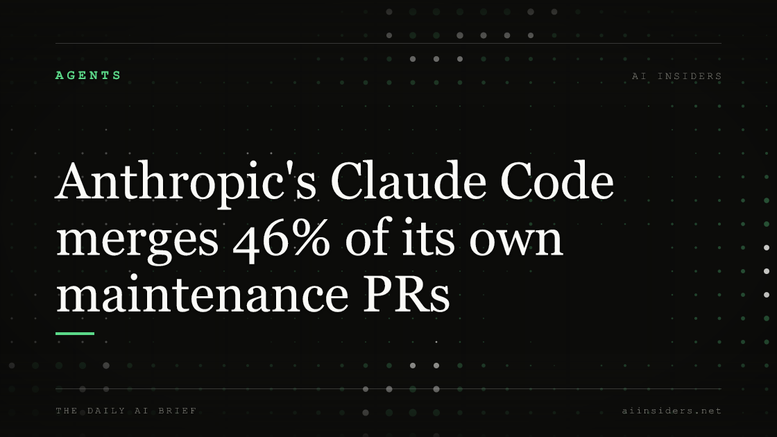 Anthropic's Claude Code merges 46% of its own maintenance PRs, featured image for AI Insiders
