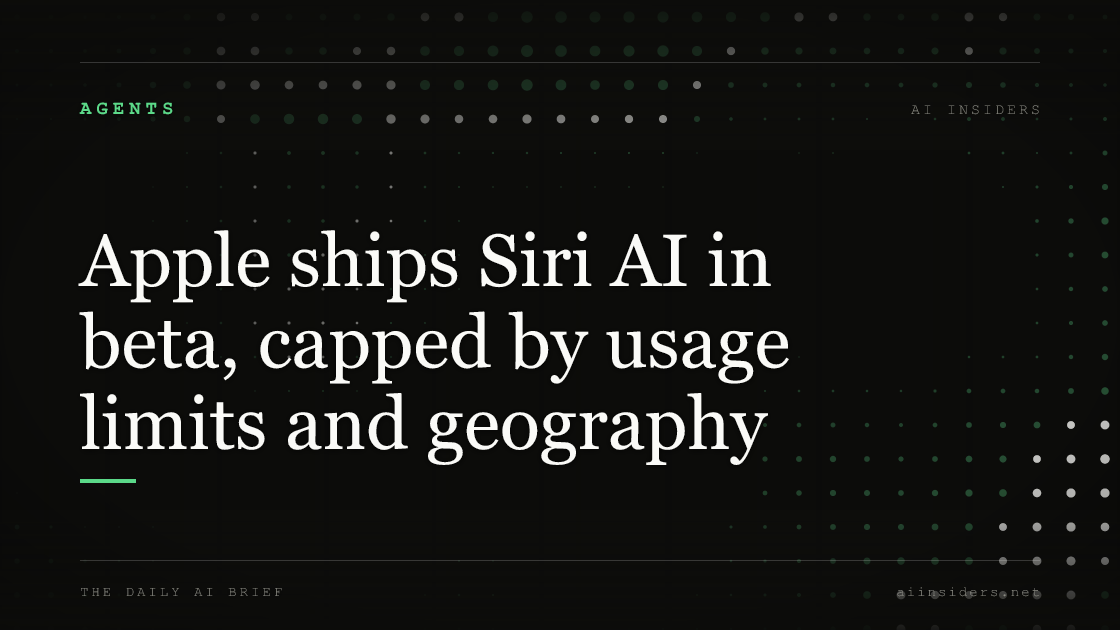 Apple ships Siri AI in beta, capped by usage limits and geography, featured image for AI Insiders