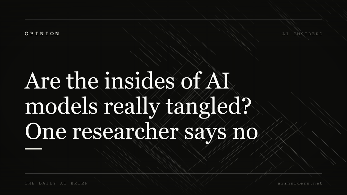 Are the insides of AI models really tangled? One researcher says no, featured image for AI Insiders