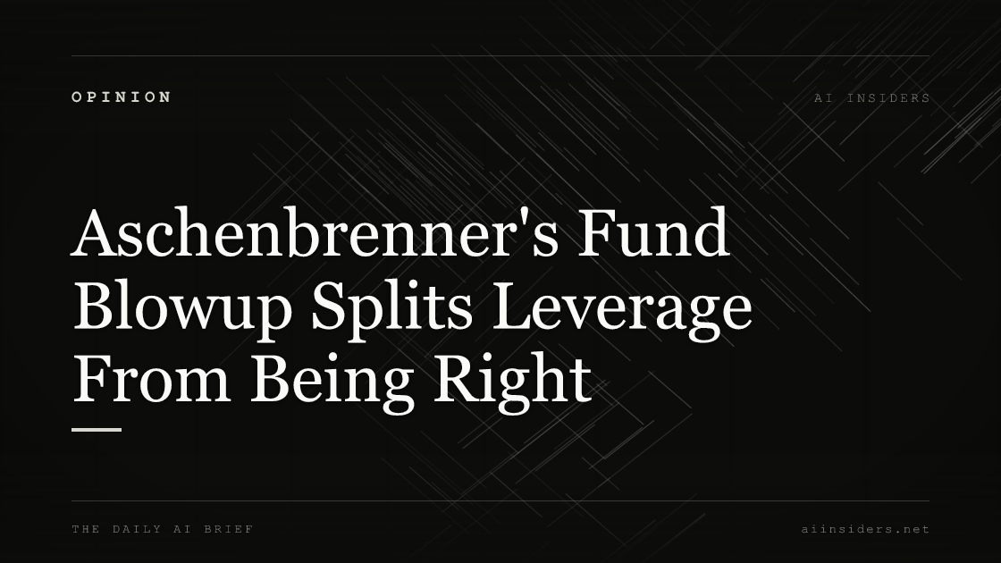 Aschenbrenner's Fund Blowup Splits Leverage From Being Right, featured image for AI Insiders