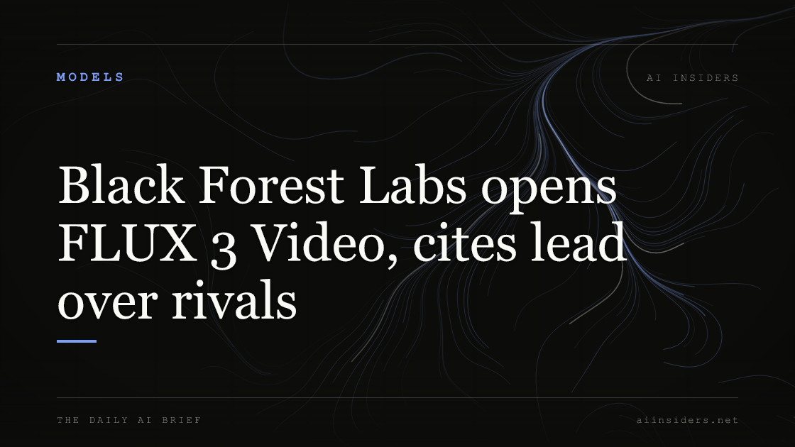 Black Forest Labs opens FLUX 3 Video, cites lead over rivals, featured image for AI Insiders