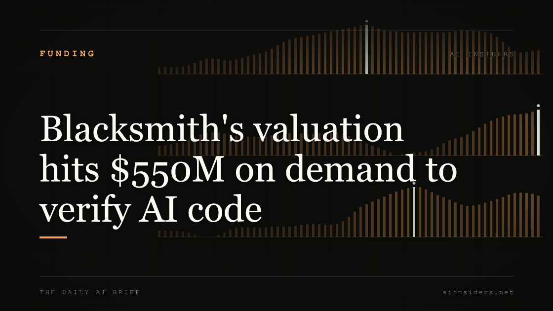 Blacksmith's valuation hits $550M on demand to verify AI code, featured image for AI Insiders