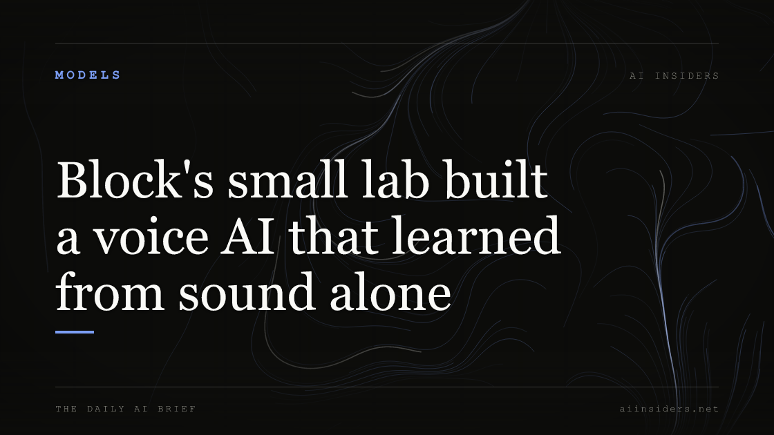 Block's small lab built a voice AI that learned from sound alone, featured image for AI Insiders