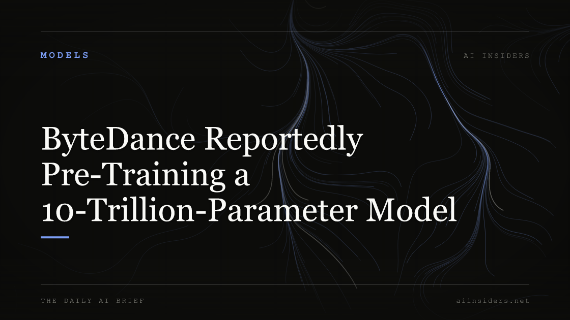 ByteDance Reportedly Pre-Training a 10-Trillion-Parameter Model, featured image for AI Insiders