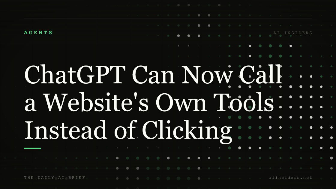 ChatGPT Can Now Call a Website's Own Tools Instead of Clicking, featured image for AI Insiders