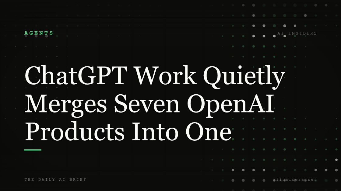 ChatGPT Work Quietly Merges Seven OpenAI Products Into One, featured image for AI Insiders