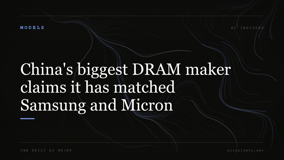 China's biggest DRAM maker claims it has matched Samsung and Micron, featured image for AI Insiders