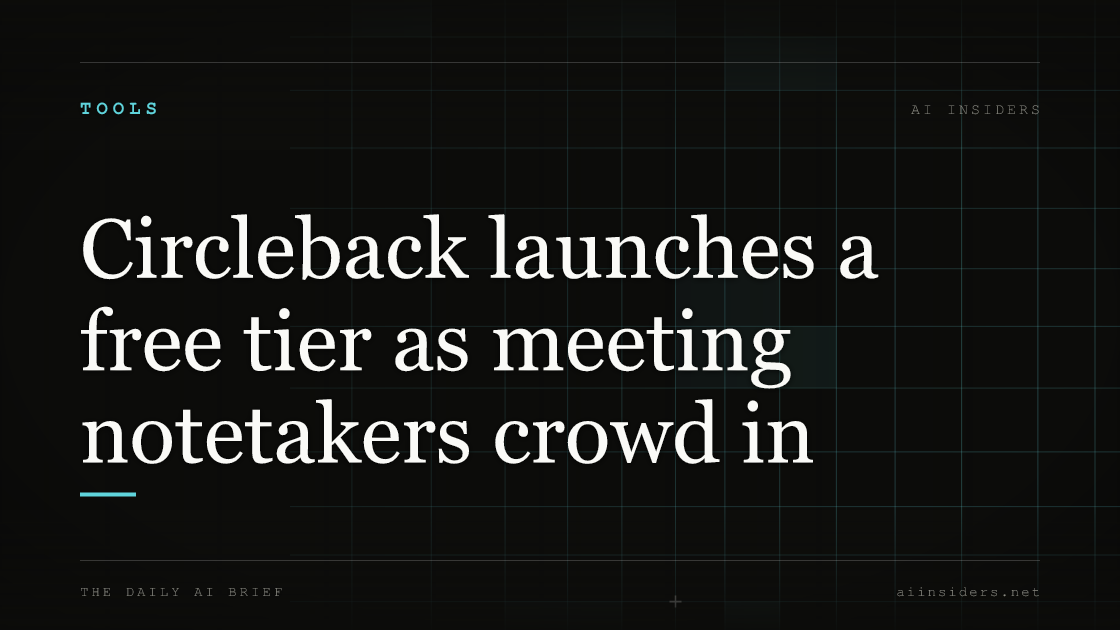 Circleback launches a free tier as meeting notetakers crowd in, featured image for AI Insiders
