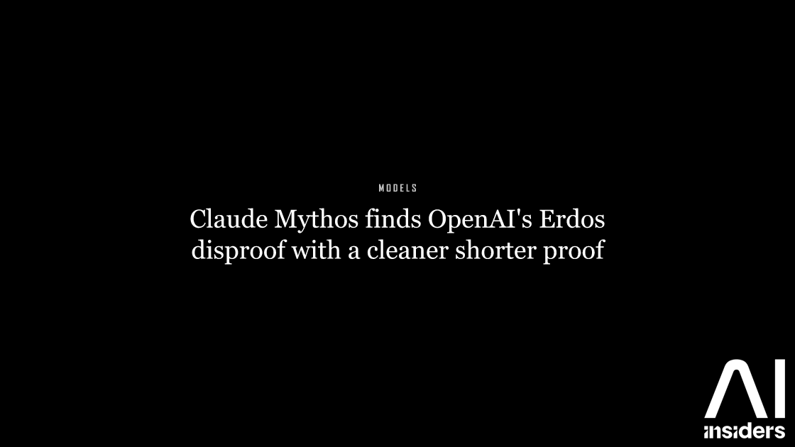 Claude Mythos finds OpenAI's Erdos disproof with a cleaner shorter proof — featured image for AI Insiders